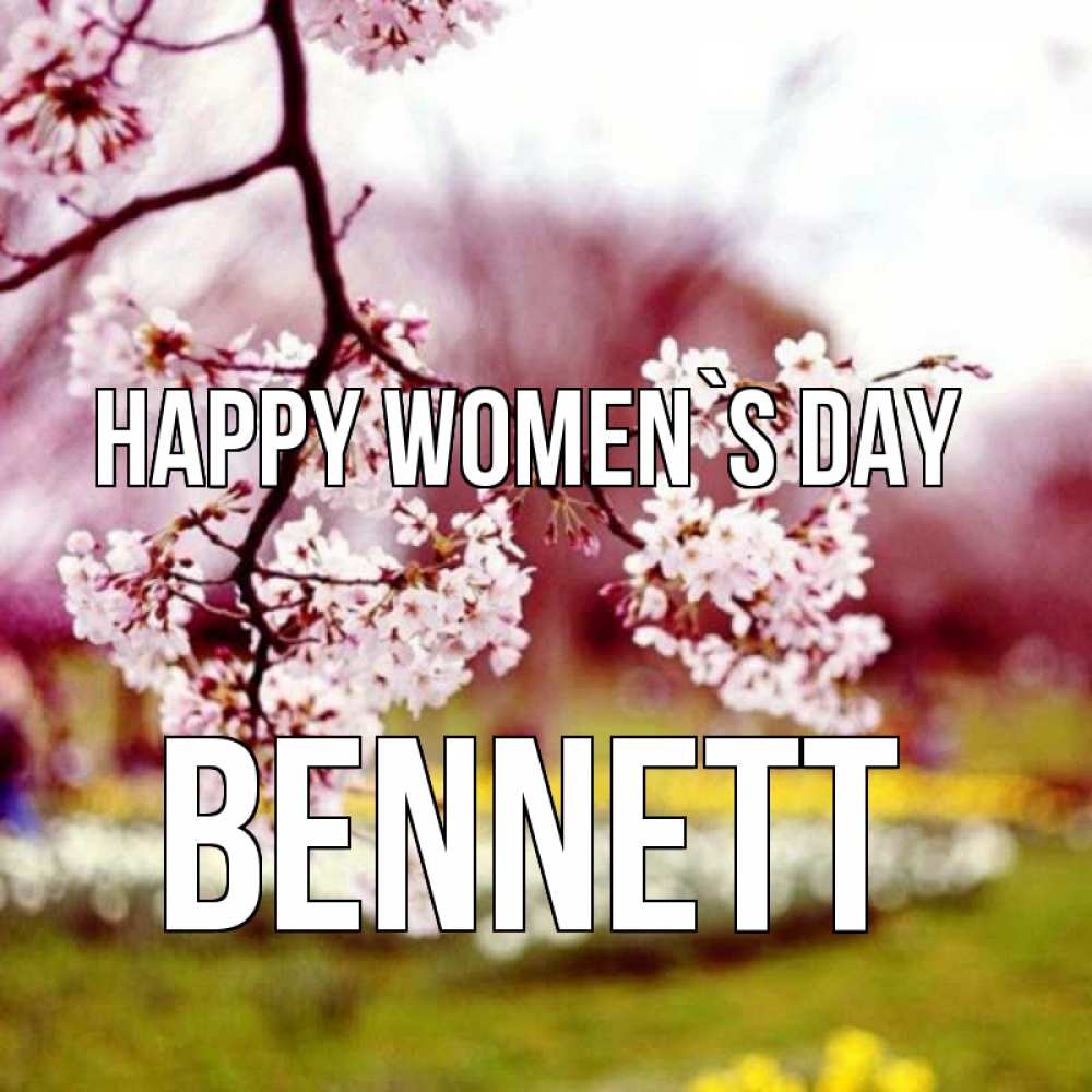 Greetings card с именем, Bennett happy women`s day яблоня Greetings with text for free download 